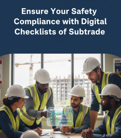 Ensure Your Safety Compliance with Digital Checklists of Subtrade